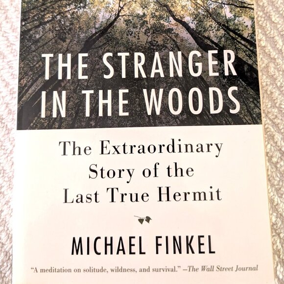 The Stranger in the Woods The Extraordinary Story of the Last True Hermit Softcr - Picture 1 of 6